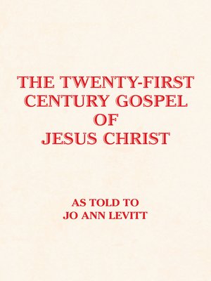 cover image of The Twenty-First-Century Gospel of Jesus Christ